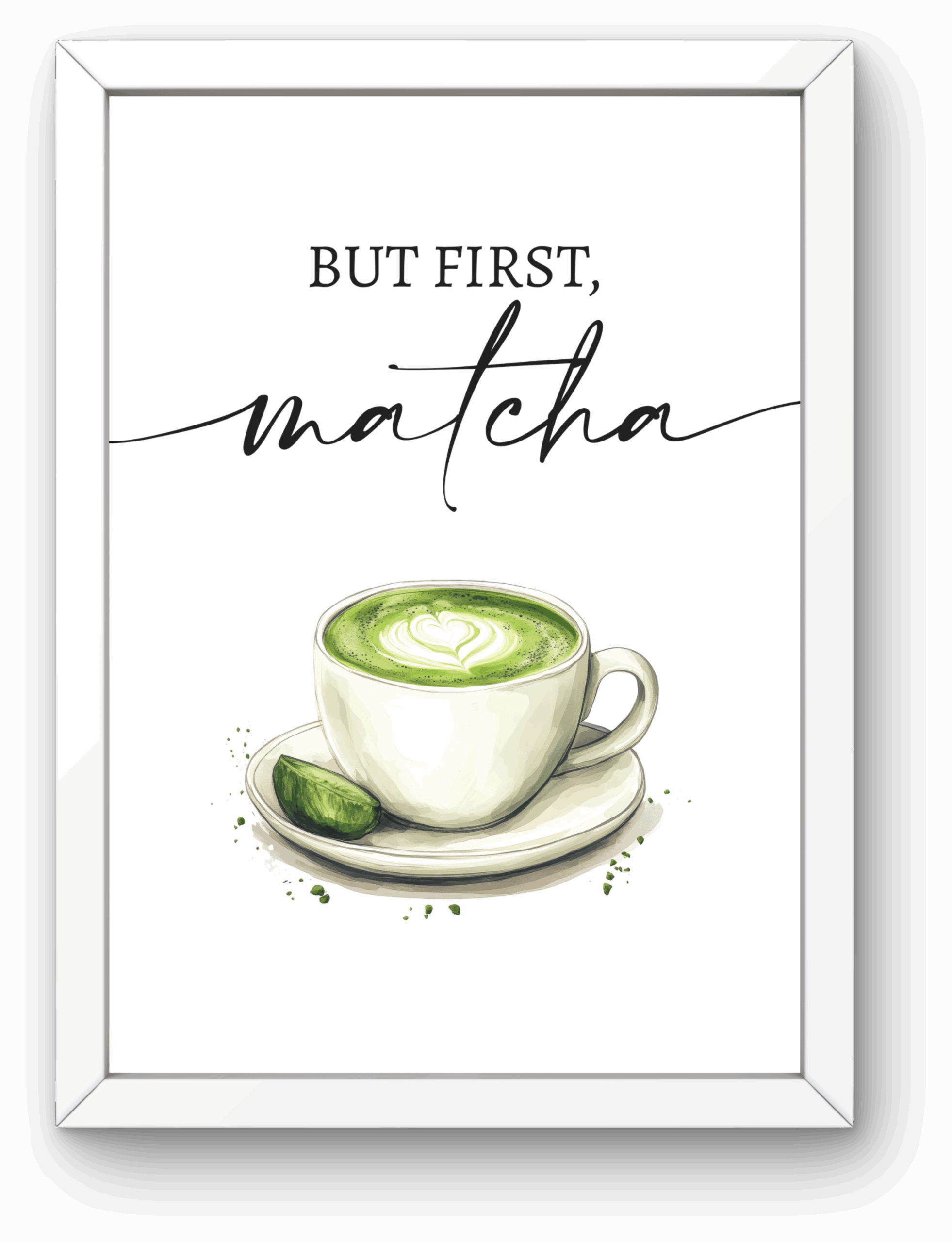 Plakat „BUT FIRST MATCHA” A4 z Ramką - obrazek 2