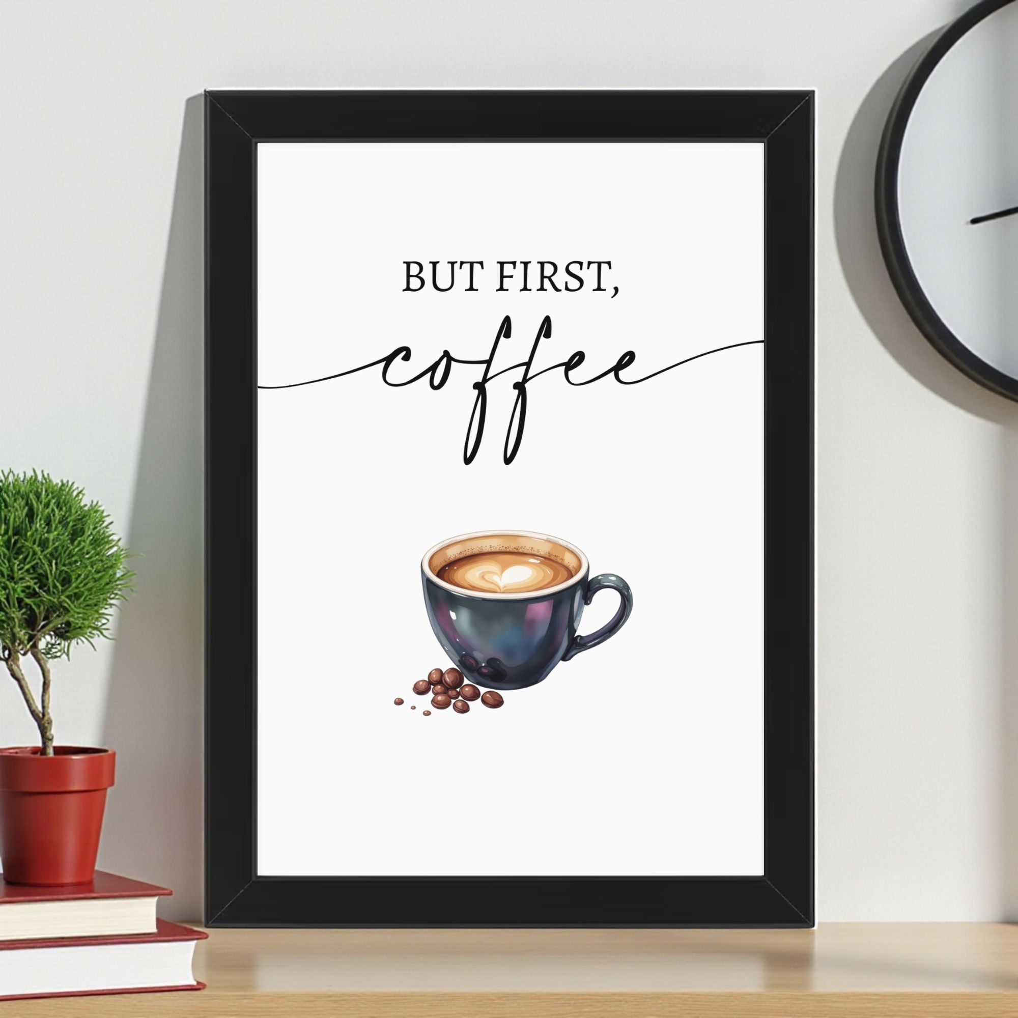 Plakat Kawowy „BUT FIRST COFFEE” A4 z Ramką - obrazek 2