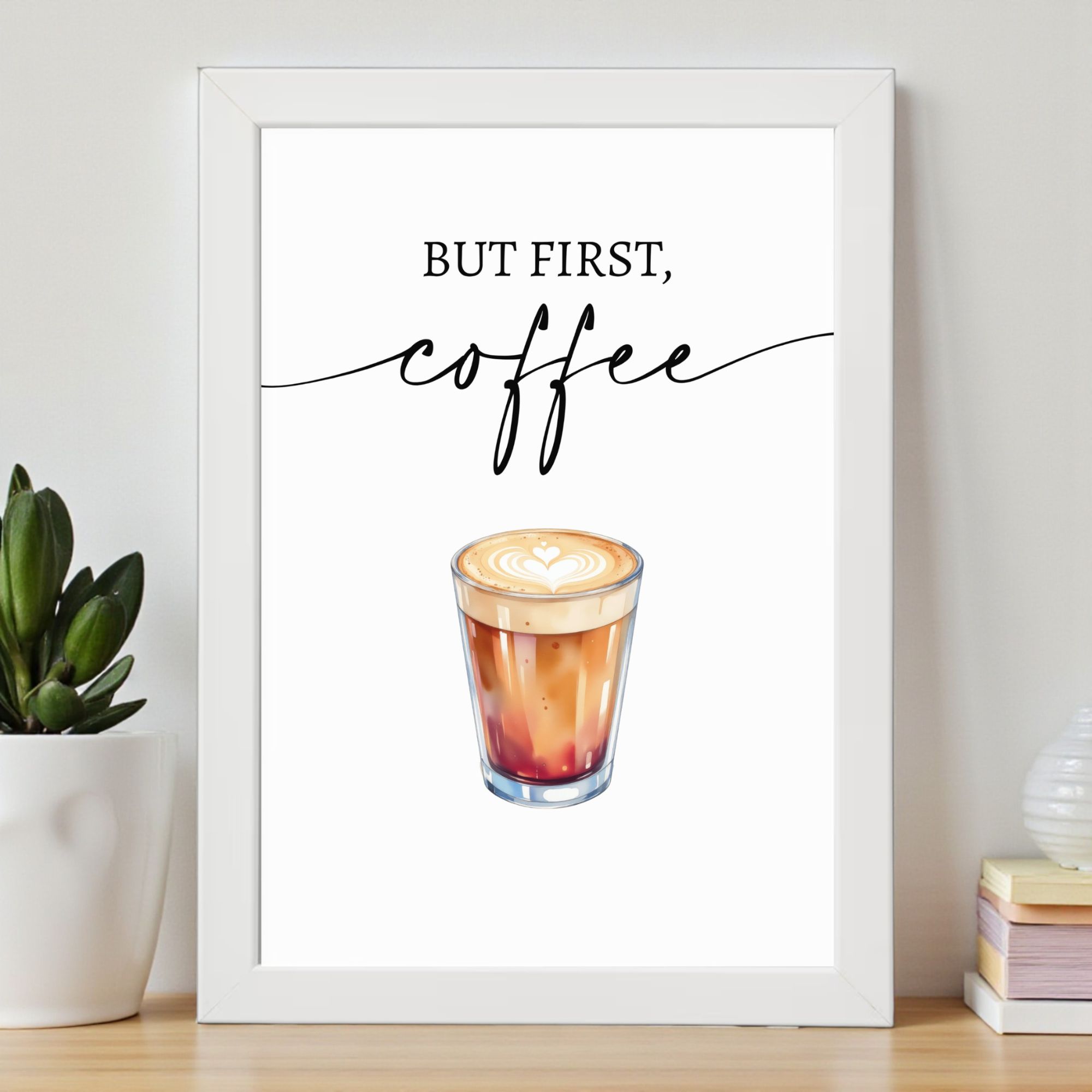Plakat Kawowy „BUT FIRST COFFEE” Latte A4 z Ramką - obrazek 2